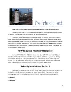 The Friendly Post News from ICCF-US Friendly Matches from around the world - Issue 14, December 2015 Greetings again from ICCF-US Friendly Match Central! This issue continues our process of bringing you the news from our