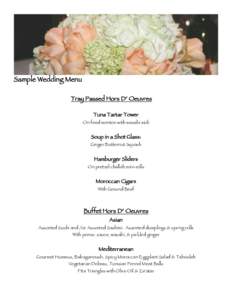 Sample Wedding Menu Tray Passed Hors D’ Oeuvres Tuna Tartar Tower On fried wonton with wasabi aioli  Soup in a Shot Glass: