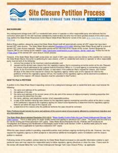 BACKGROUND Any underground storage tank (UST) or residential tank owner or operator or other responsible party who believes that the corrective action plan for the site has been satisfactorily implemented, but who has no