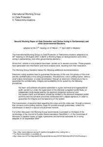 International Working Group on Data Protection in Telecommunications Second Working Paper on Data Protection and Online Voting in Parliamentary and other Governmental Elections