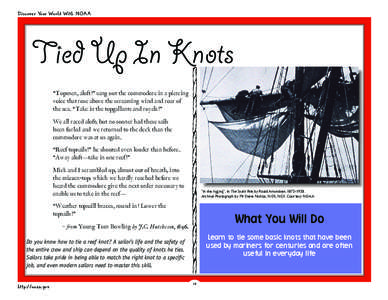 Discover Your World With NOAA  Tied Up In Knots “Topmen, aloft!” sang out the commodore in a piercing voice that rose above the screaming wind and roar of the sea. “Take in the topgallants and royals!”