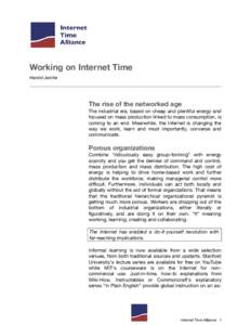 Working on Internet Time Harold Jarche The rise of the networked age The industrial era, based on cheap and plentiful energy and focused on mass production linked to mass consumption, is