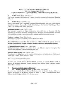 REGULAR CITY COUNCIL MEETING MINUTES 2:00 P.M. Monday, April 13, 2009 City Council Chambers, Legislative Building, 745 Fourth Street, Sparks, Nevada 1. *Call to Order (Time: 2:01:01 p.m.) The regular meeting of the Spark