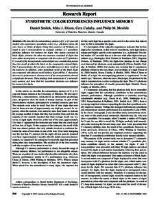 PSYCHOLOGICAL SCIENCE  Research Report SYNESTHETIC COLOR EXPERIENCES INFLUENCE MEMORY Daniel Smilek, Mike J. Dixon, Cera Cudahy, and Philip M. Merikle University of Waterloo, Waterloo, Ontario, Canada