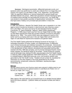 Summary: Histological examination, differential leukocyte counts, and  bacterial culture was performed on adult carp collected from Las Vegas Bay and Overton Arm regions of Lake Mead in May, June, September, and November