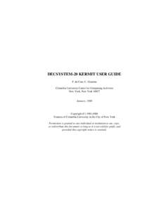 DECSYSTEM-20 KERMIT USER GUIDE F. da Cruz, C. Gianone Columbia University Center for Computing Activities New York, New York[removed]January, 1988