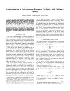 Synchronization of Heterogeneous Kuramoto Oscillators with Arbitrary Topology Andrey Gushchin, Enrique Mallada, and Ao Tang Abstract— We study synchronization of coupled Kuramoto oscillators with heterogeneous inherent