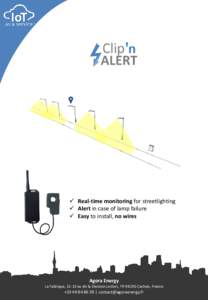  Real-time monitoring for streetlighting  Alert in case of lamp failure  Easy to install, no wires Agora Energy La Fabrique, 11-13 av de la Division Leclerc, FRCachan, France