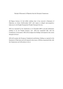 Receipt of Statement of Objection from the European Commission  All Nippon Airways Co Ltd (ANA) confirms that it has received a Statement of Objections on 21stxx DecNovember 2007 with respect to alleged anti-competitive 