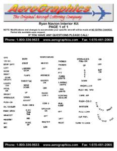 Ryan Navion Interior Kit PAGE 1 of 1 NOTE: Modifications and changes to accomodate your specific aircraft will be made at NO EXTRA CHARGE. Partial kits available upon request.