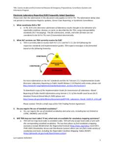 TDH, Communicable and Environmental Diseases & Emergency Preparedness, Surveillance Systems and Informatics Program Electronic Laboratory Reporting (ELR) Frequently Asked Questions  Please note that the information in th