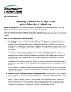 FOR IMMEDIATE RELEASE  Community Foundation Honors Nigro, Glaser at 2014 Celebration of Philanthropy ALBANY, NY (June 3, 2014)— The Community Foundation for the Greater Capital Region honored John J. Nigro, the Nigro F