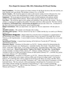 Press Report for January 20th, 2014, Pattonsburg R-II Board Meeting Board Candidates – Two have signed up for three positions for the Board election at this time and they are Gene Thatcher and Laura Booth. The deadline