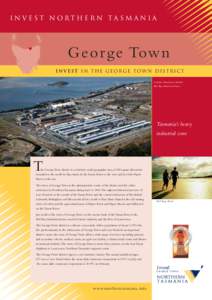 Invest Northern Tasm ania  George Town Invest in the Geor ge Town district Comalco Aluminium Smelter – Bell Bay Industrial Estate