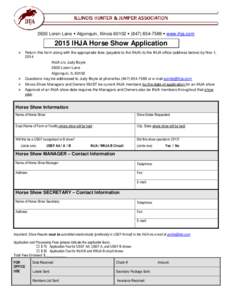 2630 Loren Lane  Algonquin, Illinois 60102  (  www.ihja.comIHJA Horse Show Application  Return this form along with the appropriate fees (payable to the IHJA) to the IHJA office (address below) by