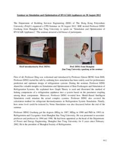Seminar on Simulation and Optimization of HVAC&R Appliances on 30 August[removed]The Department of Building Services Engineering (BSE) of The Hong Kong Polytechnic University (PolyU) organized a CPD Seminar on 30 August 20