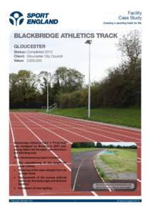Facility Case Study Creating a sporting habit for life BLACKBRIDGE ATHLETICS TRACK GLOUCESTER