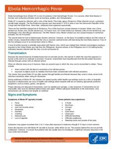 Ebola Hemorrhagic Fever Ebola hemorrhagic fever (Ebola HF) is one of numerous Viral Hemorrhagic Fevers. It is a severe, often fatal disease in humans and nonhuman primates (such as monkeys, gorillas, and chimpanzees). Eb