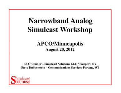 Technology / Radio technology / Digital audio / Continuous Tone-Coded Squelch System / Telecommunications / Simulcast / Signal-to-noise ratio / Narrowband / Radio / Electronics / Terminology / Broadcast engineering