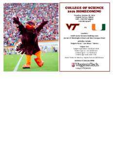 COLLEGE OF SCIENCE 2016 HOMECOMING Thursday, October 20, 2016 Virginia Tech vs. Miami 5:00—7:00 PM Tailgate 7:30 PM Kickoﬀ