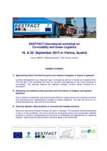 BESTFACT international workshop on Co-modality and Green Logistics 19. & 20. September 2013 in Vienna, Austria Venue: BMVIT, Radetzkystraße 2, 1030 Vienna, Austria