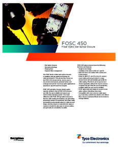 FOSC 450 Fiber Optic Gel Splice Closure • • •