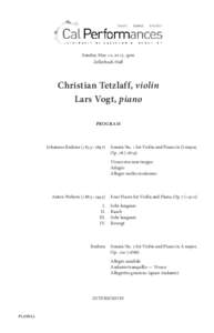 Sunday, May 10, 2015, 3pm Zellerbach Hall Christian Tetzlaff, violin Lars Vogt, piano PROGRAM