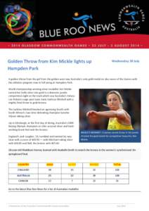 Golden Throw from Kim Mickle lights up Hampden Park Wednesday 30 July  A golden throw from the girl from the golden west saw Australia’s only gold medal on day seven of the Games with