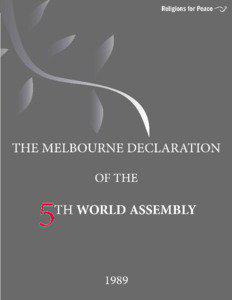 The Fifth Assembly of the World Conference of Religions for Peace has met in Melbourne, Australia. It records its gratitude that it met in a nuclear-weaponsfree zone. We came, nearly 600 of us, from many of the