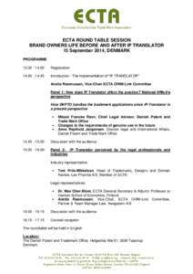 ECTA ROUND TABLE SESSION BRAND OWNERS LIFE BEFORE AND AFTER IP TRANSLATOR 15 September 2014, DENMARK PROGRAMME[removed]