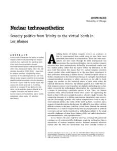 JOSEPH MASCO University of Chicago Nuclear technoaesthetics: Sensory politics from Trinity to the virtual bomb in Los Alamos