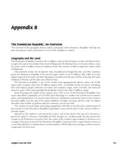 Appendix B The Dominican Republic: An Overview This overview of the geography, history, culture, and people of the Dominican Republic will help you place the primary source information in each of the modules in context. 