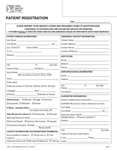 PATIENT REGISTRATION  Date: _________________________________ PLEASE PRESENT YOUR DRIVER’S LICENSE AND INSURANCE CARDS TO RECEPTION DESK. • INSURANCE CO-PAYMENTS ARE EXPECTED BEFORE SERVICES ARE RENDERED.