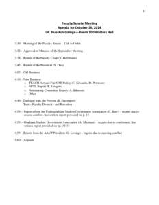 1  Faculty Senate Meeting Agenda for October 16, 2014 UC Blue Ash College—Room 100 Walters Hall 3:30 – Meeting of the Faculty Senate – Call to Order