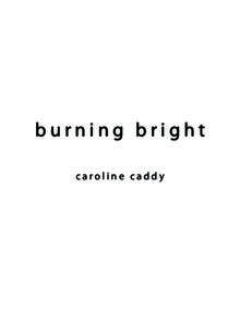 burning bright caroline caddy Written from the South Coast of Western Australia