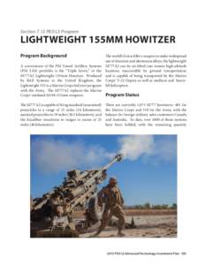 Section 7.12 PEO LS Program  LIGHTWEIGHT 155MM HOWITZER Program Background A cornerstone of the PM Towed Artillery Systems (PM TAS) portfolio is the “Triple Seven,” or the