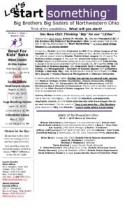 Big Brothers Big Sisters of Northwestern Ohio Think of the possibilities. What will you start? Volume 1, Issue 1 JanuaryOur New CEO: Thinking “Big” for our “Littles”