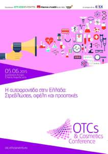 ETHOS MEDIA S.A.: 29, Thessalias str. GR-17456, Alimos, Athens T (+Page 1 of 17  OTCs & Cosmetics Conference