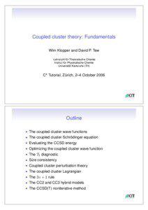 Coupled cluster theory: Fundamentals Wim Klopper and David P. Tew Lehrstuhl für Theoretische Chemie