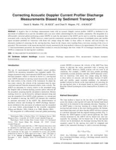 Correcting Acoustic Doppler Current Profiler Discharge Measurements Biased by Sediment Transport David S. Mueller, P.E., M.ASCE1; and Chad R. Wagner, P.E., A.M.ASCE2 Abstract: A negative bias in discharge measurements ma