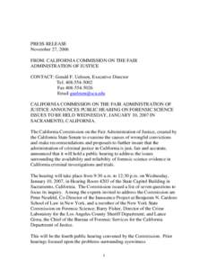 PRESS RELEASE November 27, 2006 FROM: CALIFORNIA COMMISSION ON THE FAIR ADMINISTRATION OF JUSTICE CONTACT: Gerald F. Uelmen, Executive Director Tel