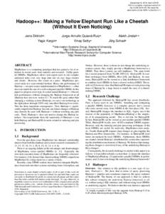 [September 9, 2010, 9am CEST] This is a slightly improved version of the VLDB 2010 CR. We fixed the description of the UDFs in SectionHadoop++: Making a Yellow Elephant Run Like a Cheetah