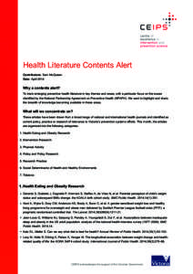 Health Literature Contents Alert Contributors: Sam McQueen Date: April 2014 Why a contents alert? To track emerging preventive health literature in key themes and areas, with a particular focus on the issues