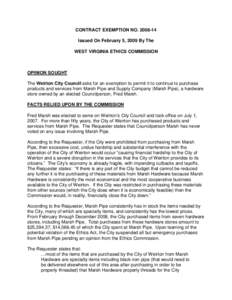 CONTRACT EXEMPTION NO[removed]Issued On February 5, 2009 By The WEST VIRGINIA ETHICS COMMISSION OPINION SOUGHT The Weirton City Council asks for an exemption to permit it to continue to purchase