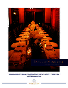 Banquet Menu[removed]subject to change without notice 3004, chemin de la Chapelle • Mont-Tremblant • Québec • J8E 1E1 • [removed]hotelQuintessence.com