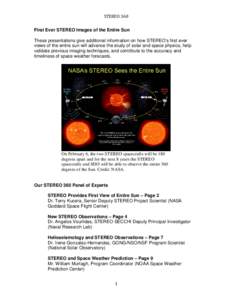 STEREO 360 First Ever STEREO Images of the Entire Sun These presentations give additional information on how STEREO’s first ever views of the entire sun will advance the study of solar and space physics, help validate 