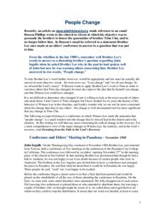 People Change Recently, an article on www.afaithfulword.org made reference to an email Benson Phillips wrote to the church in Akron in which his objective was to persuade the brothers to honor the quarantine of brother T