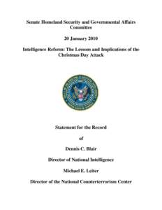 Senate Homeland Security and Governmental Affairs Committee 20 January 2010 Intelligence Reform: The Lessons and Implications of the Christmas Day Attack