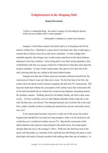 Enlightenment in the Shopping Mall Daniel Silvermintz “Gold is a wonderful thing. Its owner is master of everything he desires. Gold can even enable souls to enter paradise.” – Christopher Columbus in a letter from