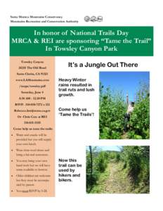 Santa Monica Mountains Conservancy Mountains Recreation and Conservation Authority In honor of National Trails Day MRCA & REI are sponsoring “Tame the Trail” In Towsley Canyon Park